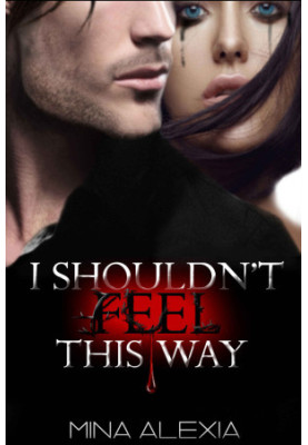 I Shouldn't Feel This Way: Book 1