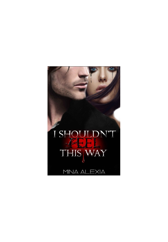 I Shouldn't Feel This Way: Book 1