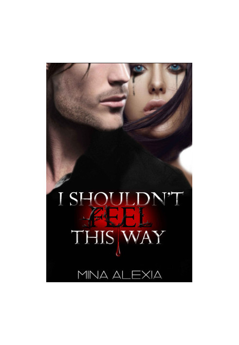 I Shouldn't Feel This Way: Book 1