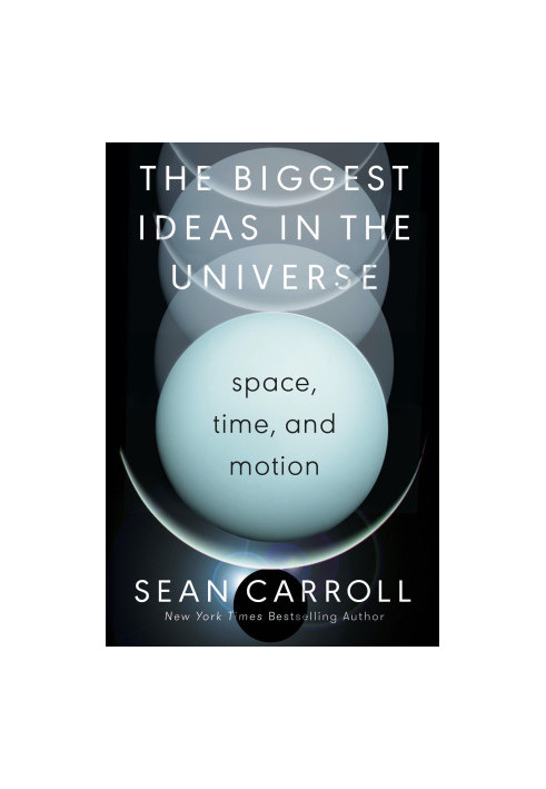 The Biggest Ideas in the Universe