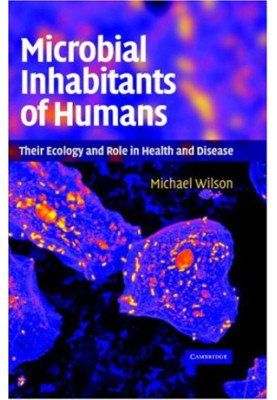 Microbial Inhabitants of Humans: Their Ecology and Role in Health and Disease