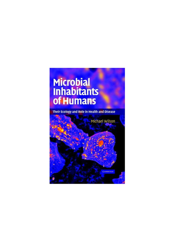 Microbial Inhabitants of Humans: Their Ecology and Role in Health and Disease