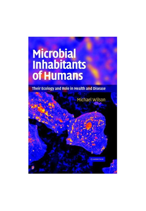 Microbial Inhabitants of Humans: Their Ecology and Role in Health and Disease