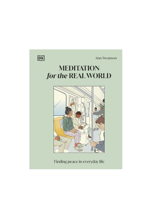 Meditation for the Real World • Finding Peace in Everyday Life