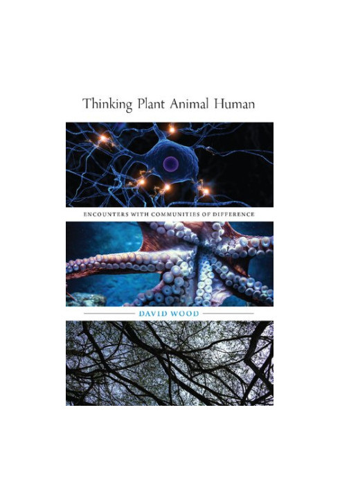 Thinking Plant Animal Human: Encounters with Communities of Difference