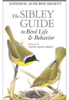 The Sibley Guide to Bird Life & Behavior