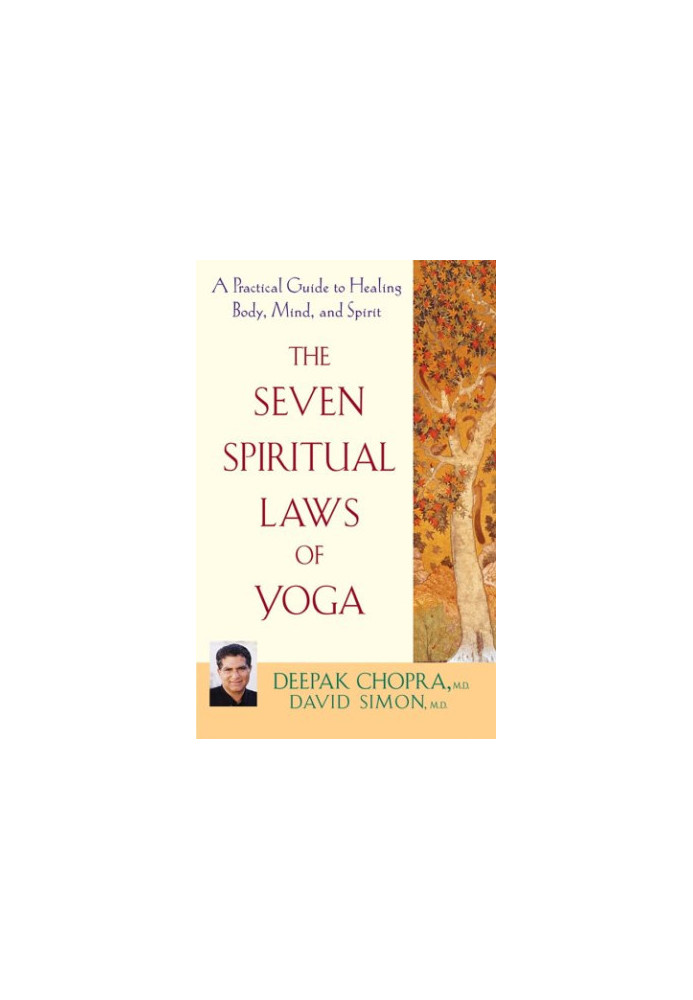 The Seven Spiritual Laws of Yoga: A Practical Guide to Healing Body, Mind, and Spirit