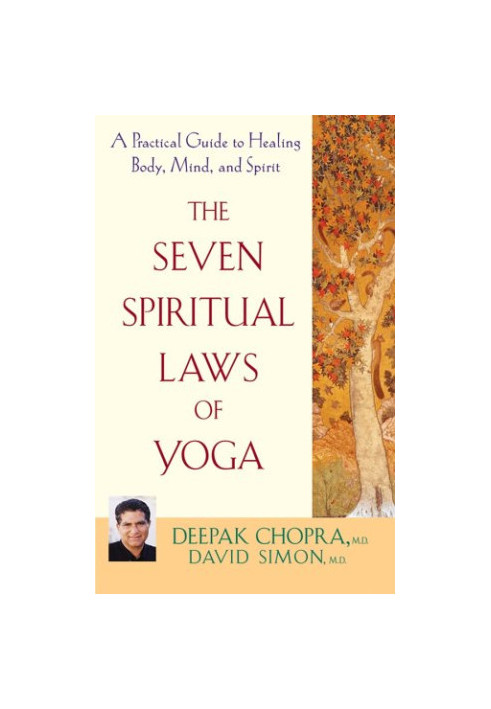 The Seven Spiritual Laws of Yoga: A Practical Guide to Healing Body, Mind, and Spirit