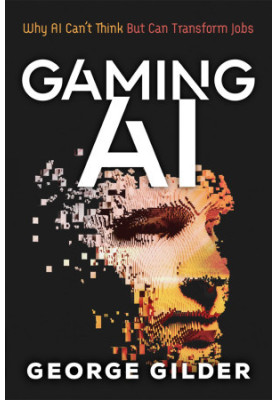 Gaming AI - Why AI Can't Think But Can Transform Jobs