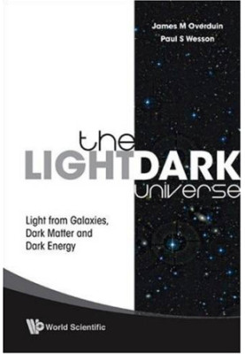 The Light/Dark Universe: Light from Galaxies, Dark Matter and Dark Energy