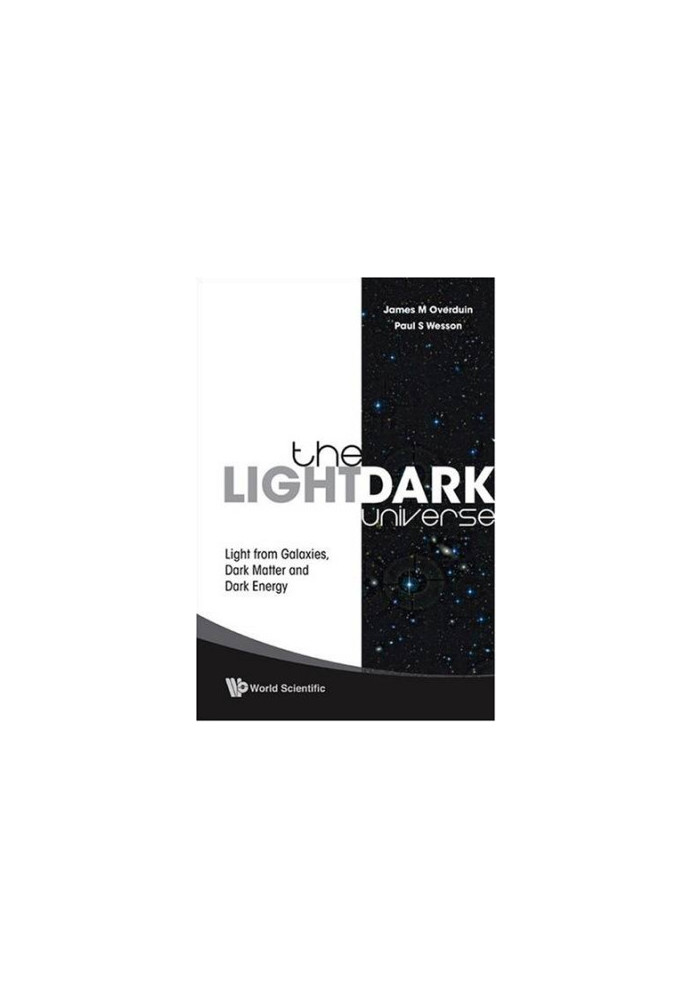The Light/Dark Universe: Light from Galaxies, Dark Matter and Dark Energy