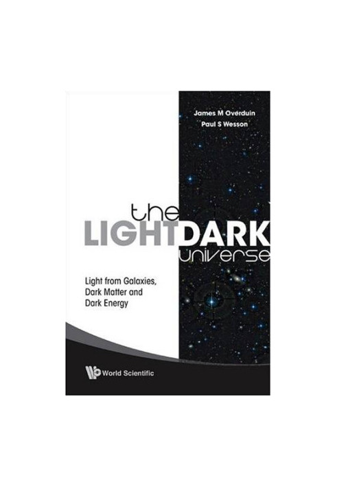 The Light/Dark Universe: Light from Galaxies, Dark Matter and Dark Energy