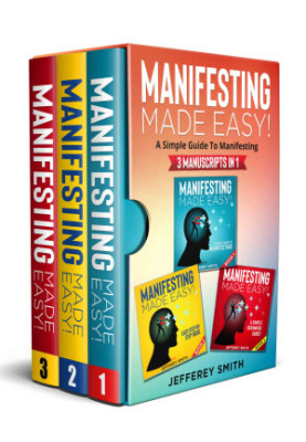 MANIFESTING MADE EASY!: Learn How To Manifest With This Compendium! Discover What You Need To Know!