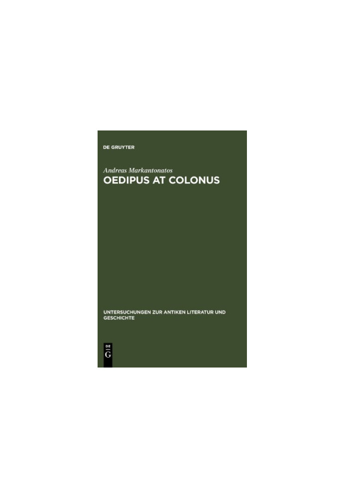 Oedipus at Colonus : Sophocles, Athens, and the world