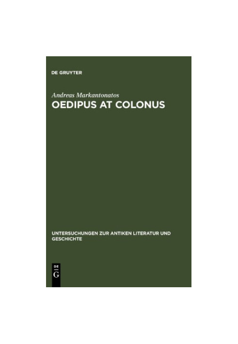 Oedipus at Colonus : Sophocles, Athens, and the world