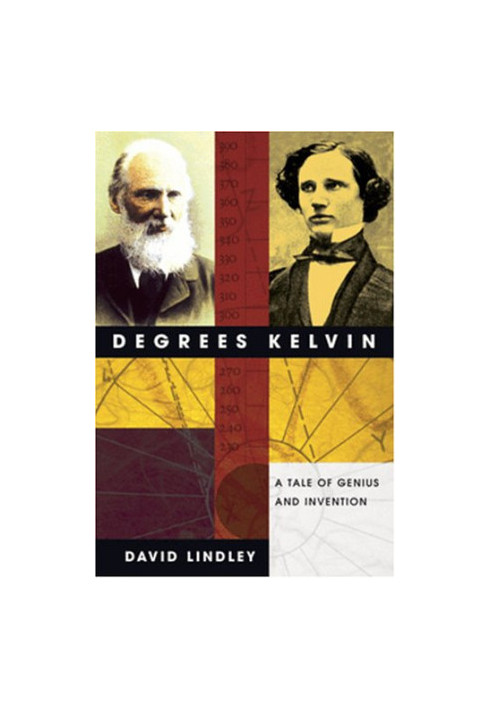 Degrees Kelvin - a tale of genius, invention, and tragedy (2004)