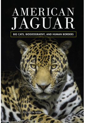 American Jaguar: Big Cats, Biogeography, and Human Borders