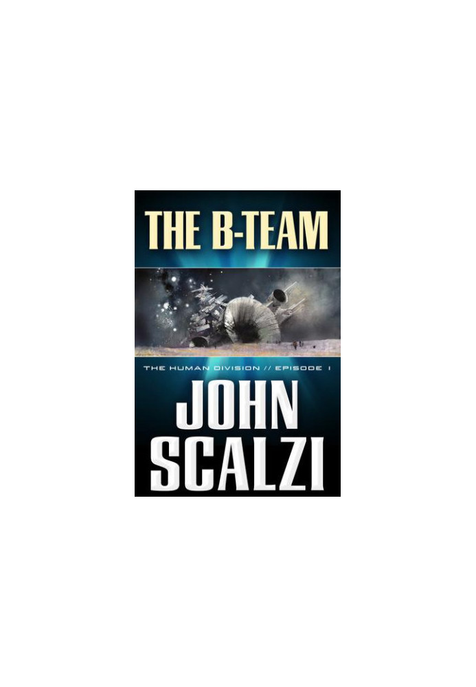 The Human Division 1: The B-Team Anthology