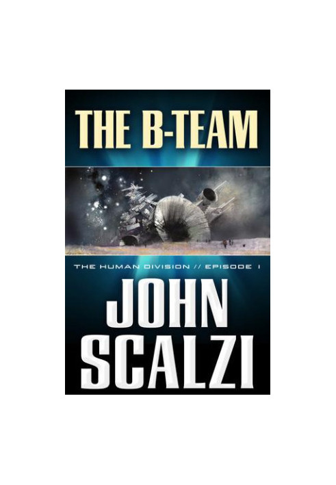 The Human Division 1: The B-Team Anthology