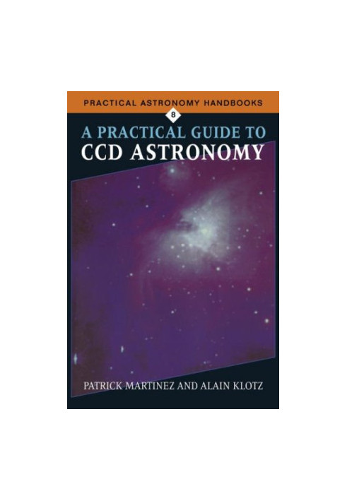 A Practical Guide to CCD Astronomy (Practical Astronomy Handbooks)