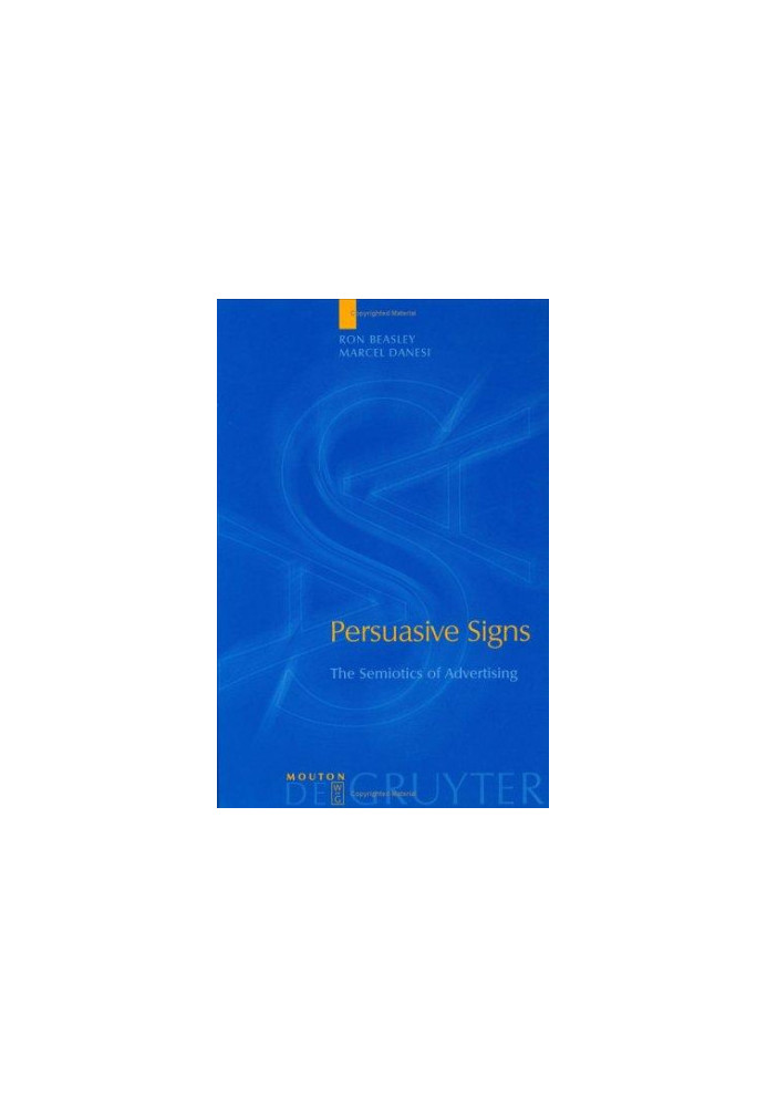 Persuasive Signs: The Semiotics of Advertising