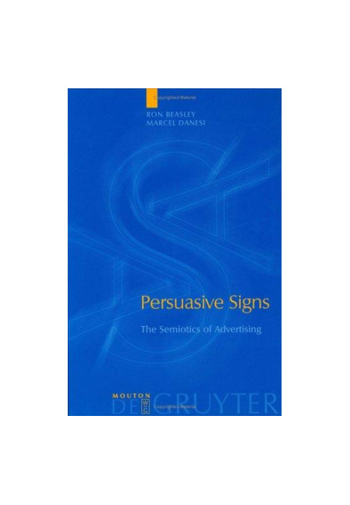 Persuasive Signs: The Semiotics of Advertising