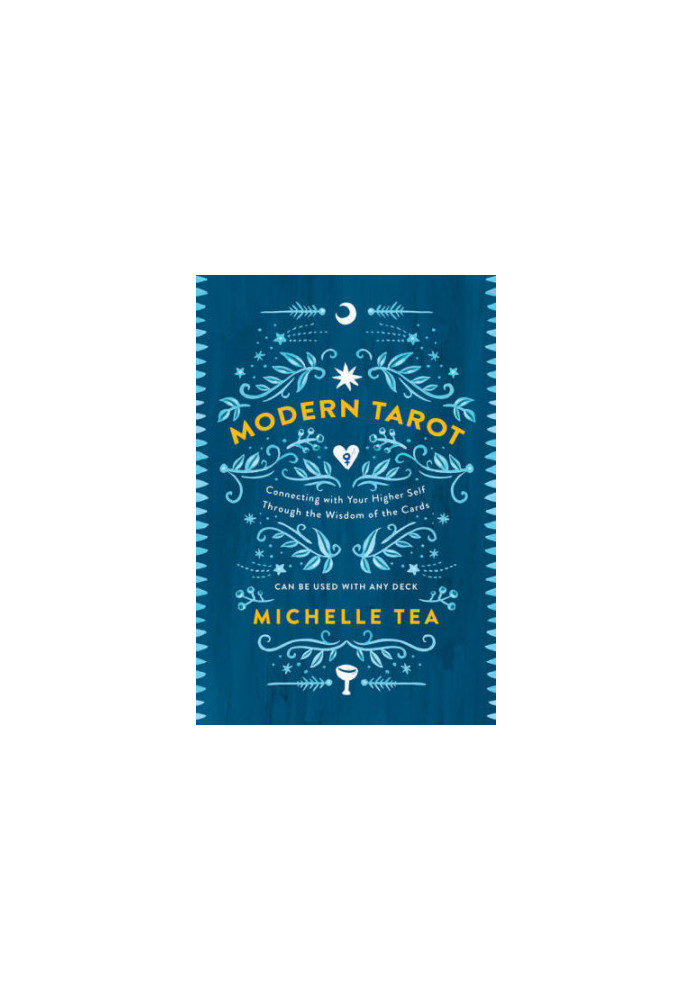 Modern tarot: connecting with your higher self through the wisdom of the cards