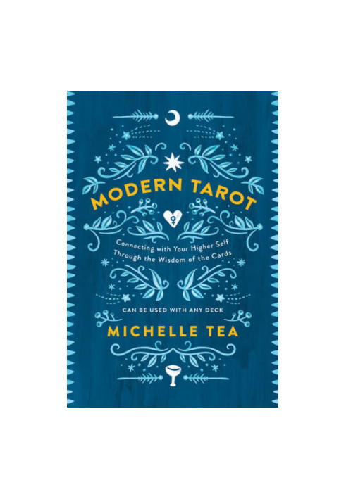 Modern tarot: connecting with your higher self through the wisdom of the cards