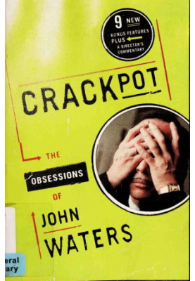 Crackpot: The Obsessions of