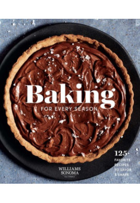 Baking for Every Season: Favorite Recipes for Celebrating Year-round