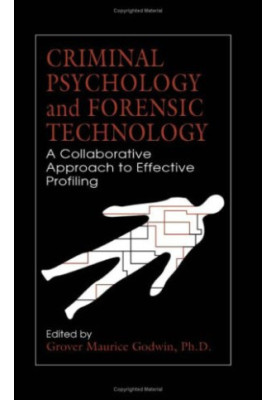 Criminal Psychology and Forensic Technology - A Collaborative Approach to Effective Profiling