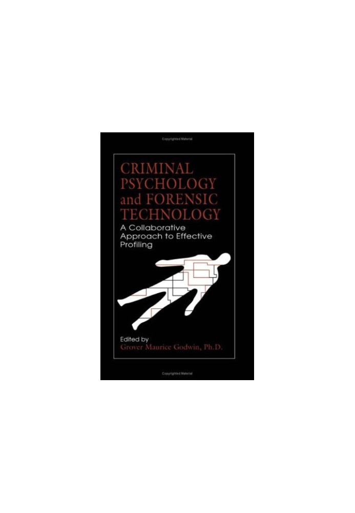 Criminal Psychology and Forensic Technology - A Collaborative Approach to Effective Profiling