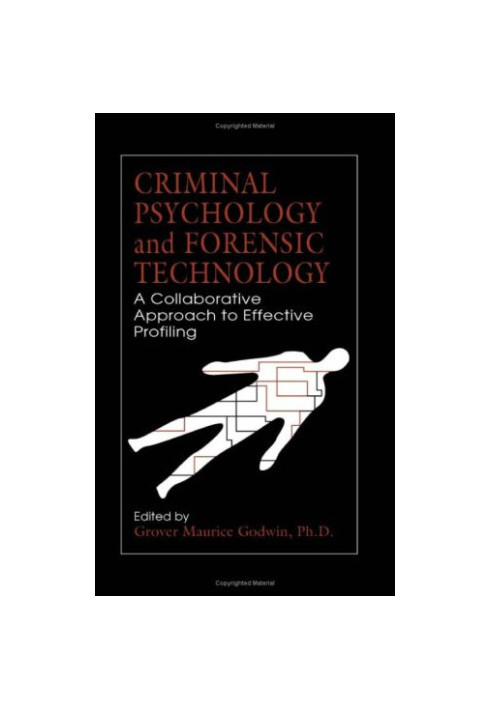 Criminal Psychology and Forensic Technology - A Collaborative Approach to Effective Profiling