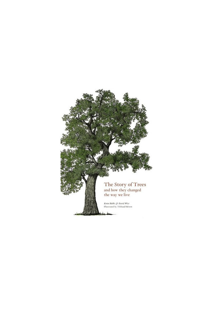 The Story of Trees: And How They Changed the Way We Live