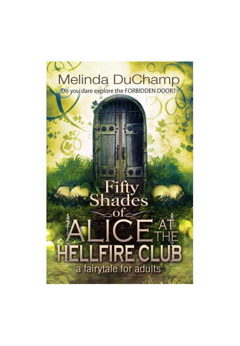 Fifty Shades of Alice at the Hellfire Club (The Fifty Shades of Alice Trilogy)