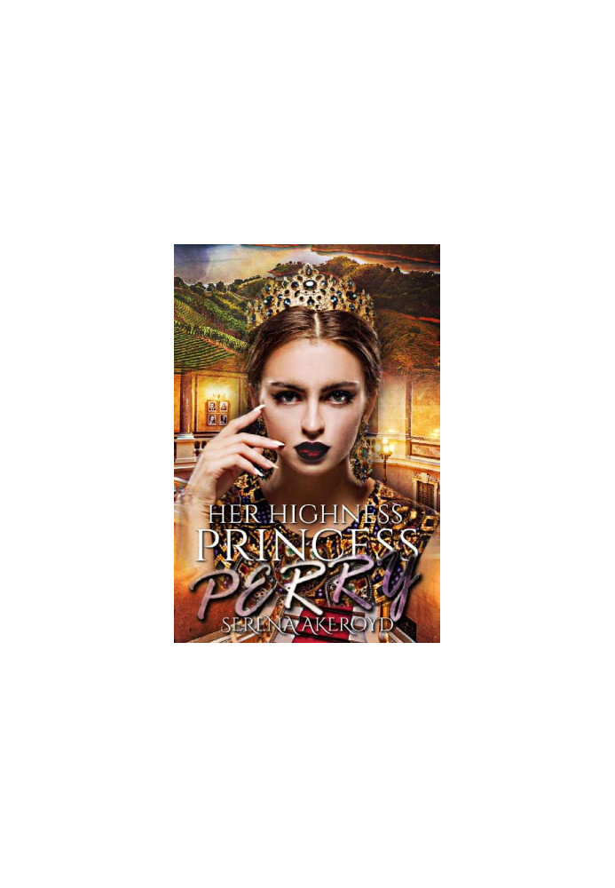 [Kingdom of Veronia 02] • Her Highness, Princess Perry