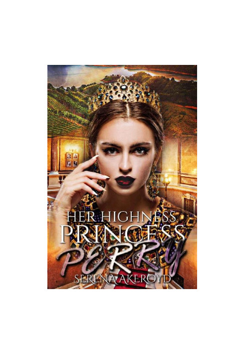 [Kingdom of Veronia 02] • Her Highness, Princess Perry
