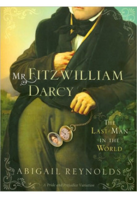 Mr. Fitzwilliam Darcy: The Last Man in the World