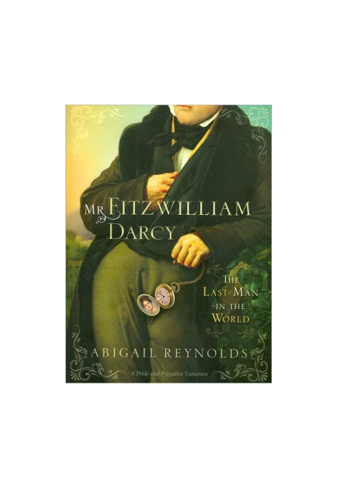 Mr. Fitzwilliam Darcy: The Last Man in the World