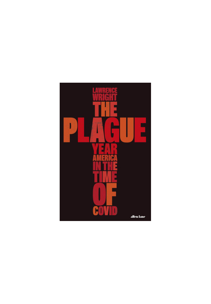 The Plague Year: America in the Time of Covid