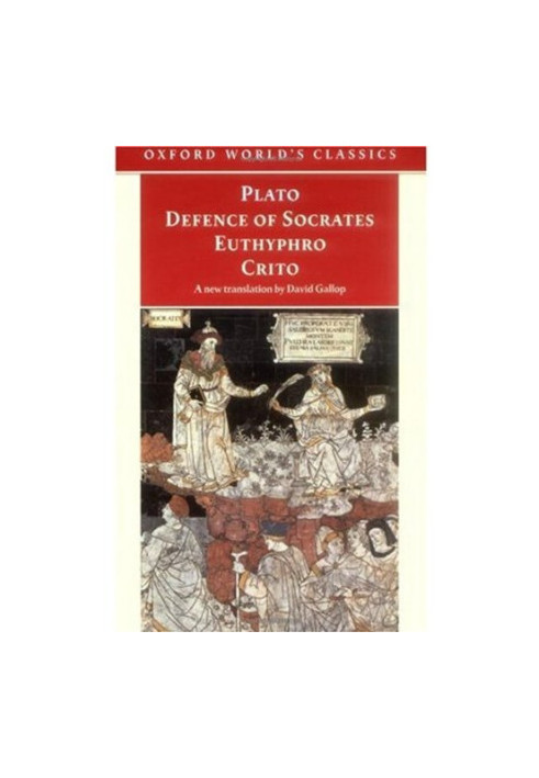 Defence of Socrates, Euthyphro, Crito