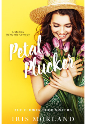 [The Flower Shop Sisters 01] • Petal Plucker