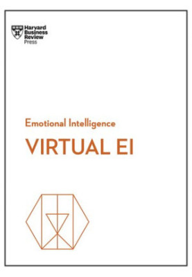 Virtual EI (HBR Emotional Intelligence Series)