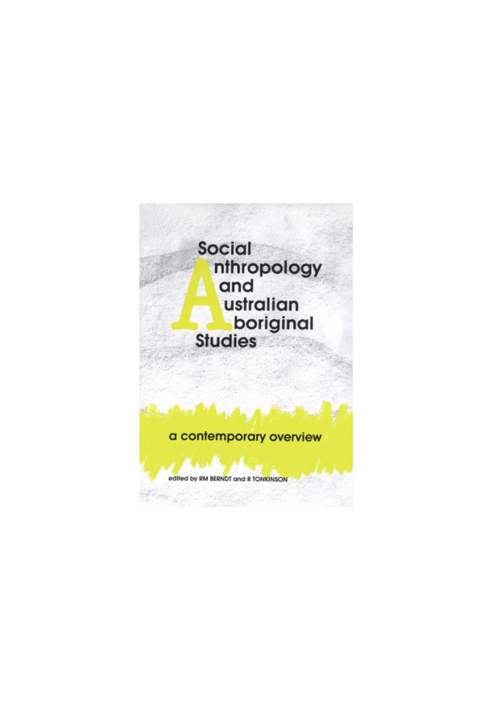 Social anthropology and Australian aboriginal studies: a contemporary overview