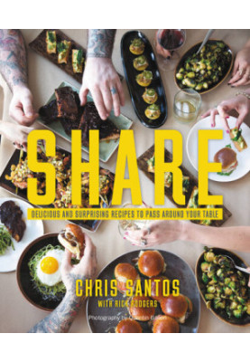 Share: Delicious and Surprising Recipes to Pass Around Your Table