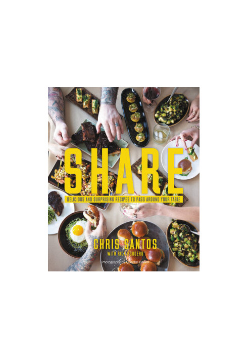 Share: Delicious and Surprising Recipes to Pass Around Your Table