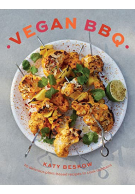 Vegan BBQ: 70 Delicious Plant-Based Recipes to Cook Outdoors