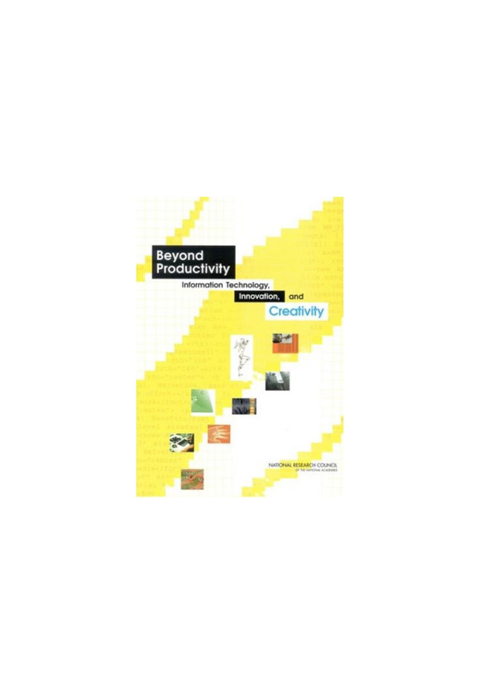 Beyond Productivity: Information, Technology, Innovation, and Creativity