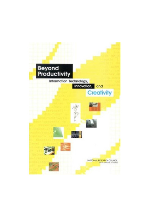 Beyond Productivity: Information, Technology, Innovation, and Creativity