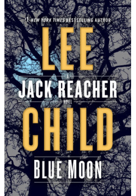 Blue Moon: A Jack Reacher Novel
